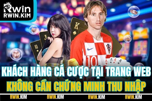 Khách hàng cá cược tại trang web không cần chứng minh thu nhập Khách hàng cá cược tại trang web không cần chứng minh thu nhập