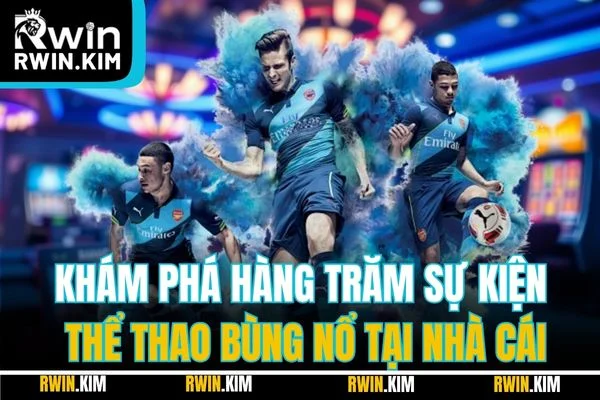 Khám phá hàng trăm sự kiện thể thao bùng nổ tại nhà cái Khám phá hàng trăm sự kiện thể thao bùng nổ tại nhà cái