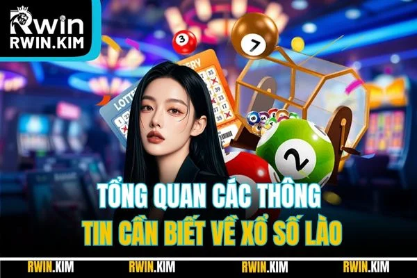 Tổng quan các thông tin cần biết về xổ số Lào Tổng quan các thông tin cần biết về xổ số Lào