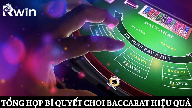 Tổng hợp các bí quyết chơi Baccarat thắng lớn tại nhà cái Rwin